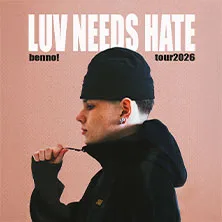 benno! – LUV NEEDS HATE TOUR 2026