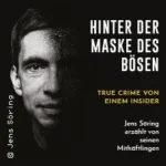 Hinter der Maske des Bösen – True Crime von einem Insider in Stuttgart (24 km von Aidlingen)