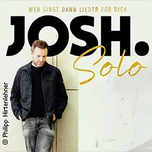 Josh. – Wer singt dann Lieder für dich – Solo Tour 2026 in Tübingen