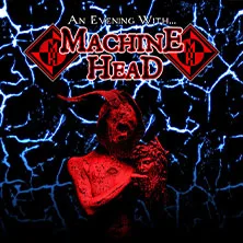An Evening with … Machine Head
