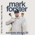 Mark Forster | Sommer Shows 2026 in Lauchheim (22 km von Heidenheim an der Brenz)