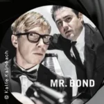 Mr. Bond – Die Hoffnung stirbt zuletzt in Heilbronn (18 km von Wüstenrot)