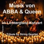 Musik von ABBA & Queen im Lichterglanz-Konzert – Tribute by String Quartet in Ravensburg (24 km von Bad Schussenried-Kürnbach)
