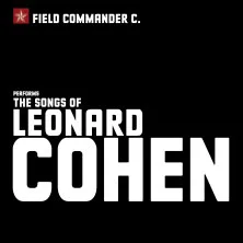 Field Commander C. – The Songs of Leonard Cohen in Schwetzingen
