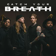 Catch Your Breath – Not Broken Enough Tour 2027 in Stuttgart