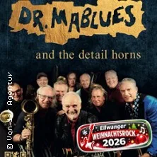 Dr.Mablues and the Detail Horns – Ellwanger Weihnachtsrock 2026 in Ellwangen