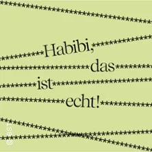 Habibi, das ist echt! in Karlsruhe