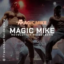 Magic Mike Show Heidelberg in Heidelberg