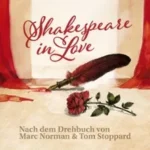 Shakespeare in Love – Nach dem Drehbuch von Marc Norman & Tom Stoppard in Gernsbach (28 km von Karlsruhe)