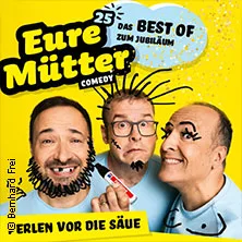 Eure Mütter – Perlen vor die Säue – Das Best of zum Jubiläum in Laupheim