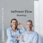 imPower Flow – Workshop | Praxiserprobte Strategien für mehr Wirkung in Heilbronn (22 km von Bietigheim-Bissingen)