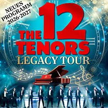 The 12 Tenors – Legacy Tour in Karlsruhe