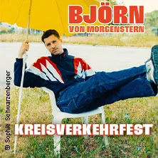 Björn von Morgenstern – Kreisverkehrfest in Freiburg