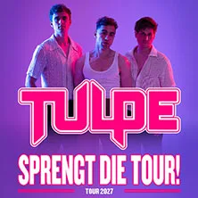 TULPE | SPRENGT DIE TOUR! in Stuttgart